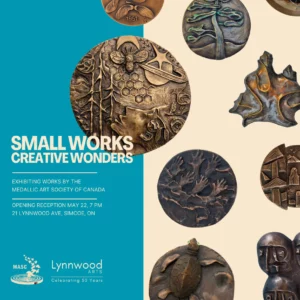 Small Works, Creative Wonders: Works by The Medallic Art Society of Canada